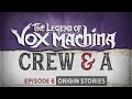 Crew & A Episode 6: Origin Stories | The Legend of Vox Machina
