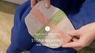 Stone Weaving with ELKA Textiles