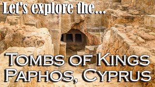 Let&#39;s explore the Tombs of Kings, Paphos, Cyprus