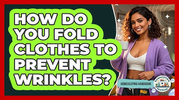 How Do You Fold Clothes To Prevent Wrinkles? - Homekeeping Handbook