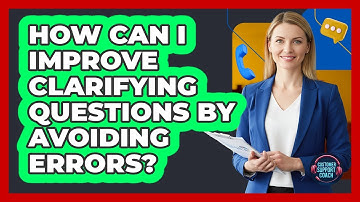 How can I improve clarifying questions by avoiding errors?