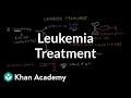 Leukemia treatment | Hematologic System Diseases | NCLEX-RN | Khan Academy