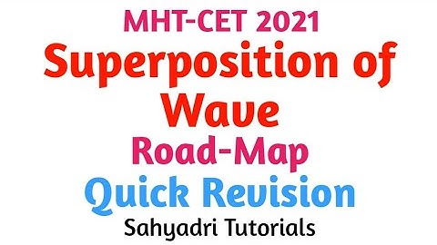 Superposition of Wave | Road Map | MHT-CET | Quick Revision | Physics | Sahyadri Tutorials
