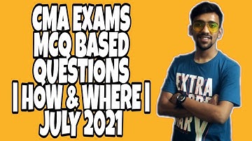 CMA EXAMS MCQ | HOW Que. WILL BE ASKED
