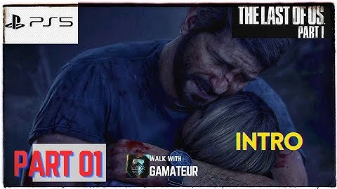 THE LAST OF US REMAKE  | 4K | PS5 | Walkthrough Gameplay Part 01^^HOW IT ALL STARTED ^^ INTRO