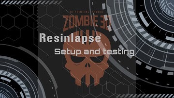 Resinlapse Walkthrough Anycubic Photon M3 Max