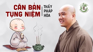 Thầy Pháp Hòa hướng dẫn cách Tụng Kinh, Niệm Phật cho Phật Tử (Rất Hay)