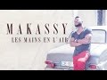 Makassy - Les mains en l'air (Album Version)