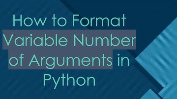 How to Format Variable Number of Arguments in Python