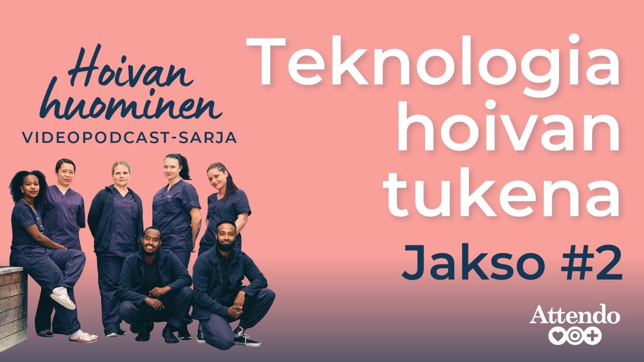 Hoivan huominen | Jakso 2: Teknologia hoivan tukena