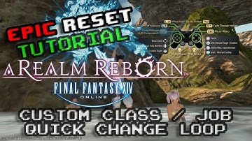 EpicReset - Tutorial - FFXIV custom quick class change loop