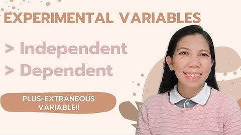 INDEPENDENT AND DEPENDENT VARIABLES: Experimental Research Variables