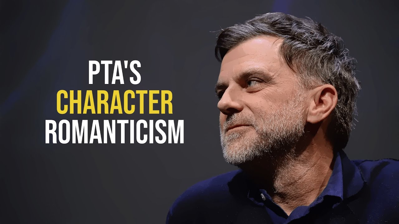 Paul Thomas Anderson's Character Romanticism  | The Directors Project