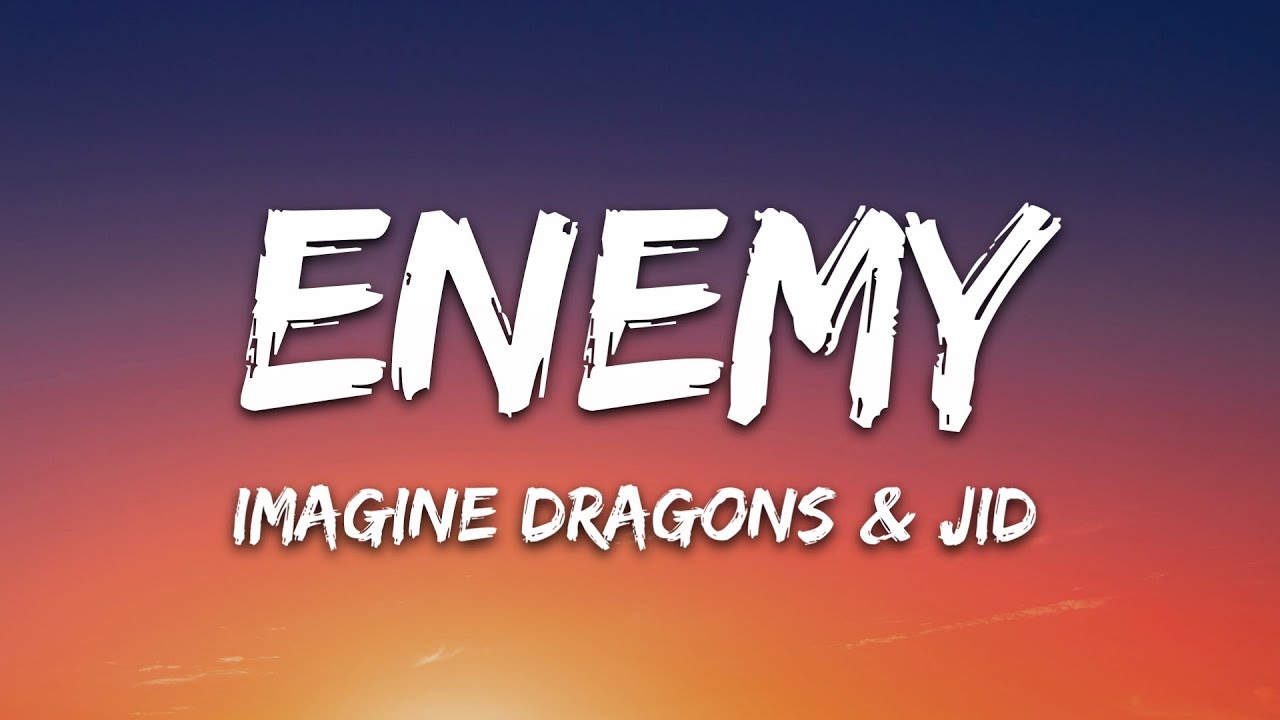 Imagine Dragons x JID   Enemy Lyrics