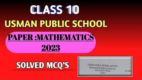 Class 10 mathematics paper 2023 Usman public School karachi Board