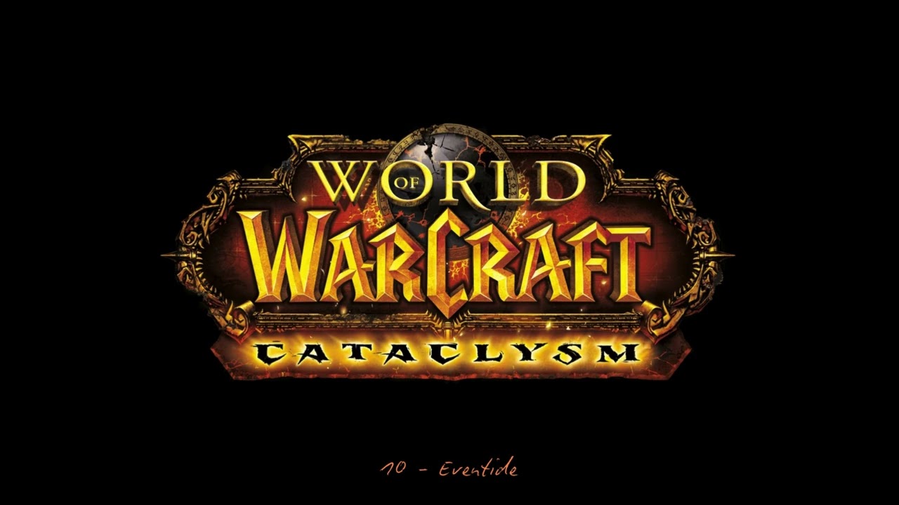World of WarCraft - Cata - 10 - Eventide [OST]
