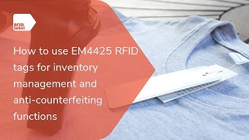 How To Use EM4425 RFID Labels For Inventory Management And Anti-Counterfeiting Functions