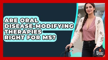 Are Oral Disease-Modifying Therapies Right For MS? - MS Support Network