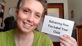 Parent Toolbox: Reframing How You Label Your Child