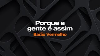 Porque a gente é assim - Barão Vermelho - Karaokê