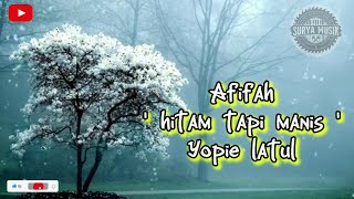 lirik serta chord dan audio lagu Afifah ( Yopie Latul )