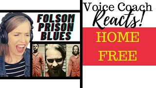 Voice Coach Reacts | HOME FREE | Folsom Prison Blues | A Capella Johnny Cash Cover