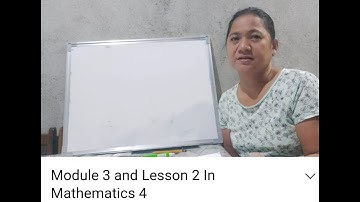 Module 3 and Lesson 2 In Mathematics 4