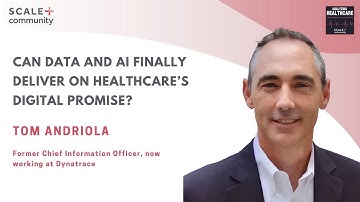 Can Data and AI Finally Deliver on Healthcare’s Digital Promise? | Tom Andriola × SCALE Community