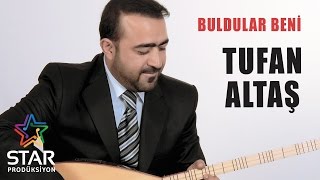 Tufan Altaş - Buldular Beni (Official Audio)