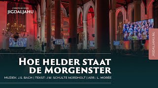 Hoe helder staat de Morgenster | Chr. Koor Jigdaljahu