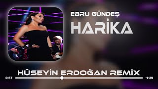 Ebru Gündeş - Harika ( Hüseyin Erdoğan Remix ) Allah özelini güzelini yazsın alnıma