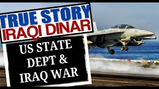 True Story Iraqi Dinar US State Department and the Iraq War