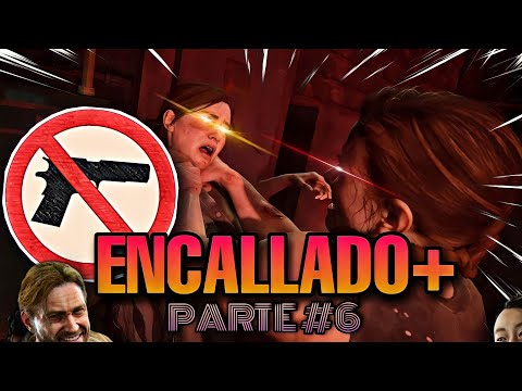 ENCALLADO+ SIN ARMAS PARTE #6 - The Last Of Us Part II