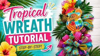 How To Make A Tropical Summer Wreath, Tropical Swag Wreath DIY, Summer Wreath Tutorial, DIY Wreath