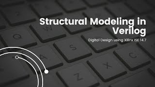 Structural Modeling in Verilog | 4x1 Multiplexor | Tristate Buffer