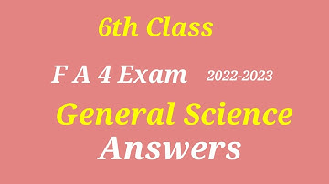 6th class fa4 general science  answers 2022 - 2023