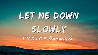 Let Me Down Slowly By Alec Benjamin - Lyrics Sinhala සහලන 