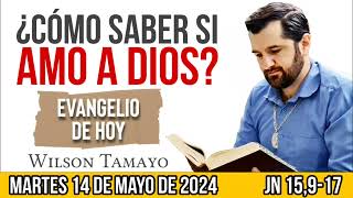 Evangelio de hoy MARTES 14 de MAYO (Jn 15,917) | Wilson Tamayo | Tres Mensajes