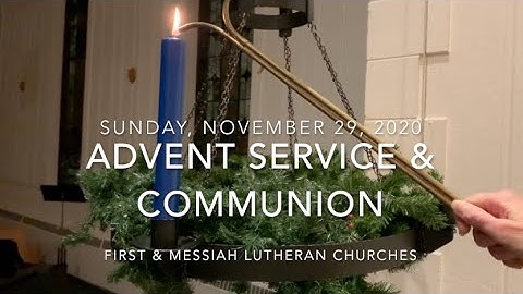 First Sunday in Advent - Service & Communion - November 29, 2020