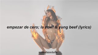 EMPEZAR DE CERO // LA ZOWI & YUNG BEEF (LYRICS)