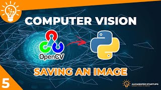 OpenCV Python Tutorial #5 | Saving an Image