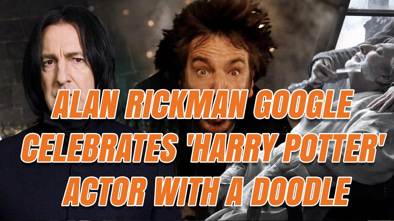 Who is Alan Rickman, the Harry Potter star being celebrated by Google  Doodle today?