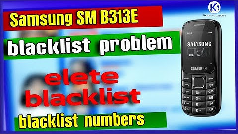 How to Delete Blacklist Number on Samsung Metro SM‑B313E | KasturiTechtronics
