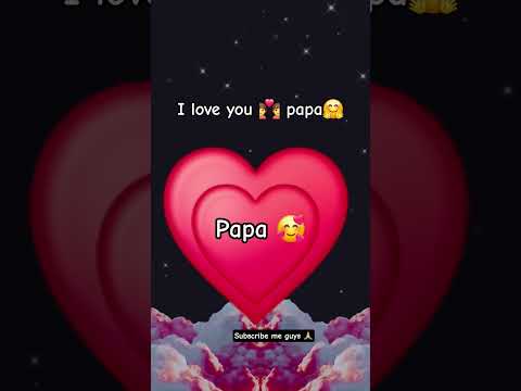 # papa# love song 🥰😘❤️