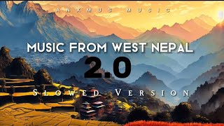 Anxmus Music - Music From West Nepal 2.0 | Slowed Version | Slowed & reverb | @Anxmu5