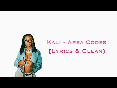 Kali – Area Codes [Lyrics & Clean]