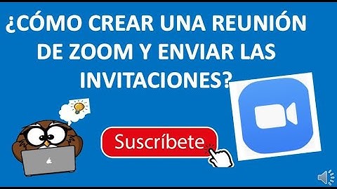 ¿Cómo crear una reunión en ZOOM y enviar las invitaciones?