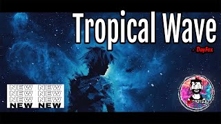 DayFox - Tropical Wave [100notes]