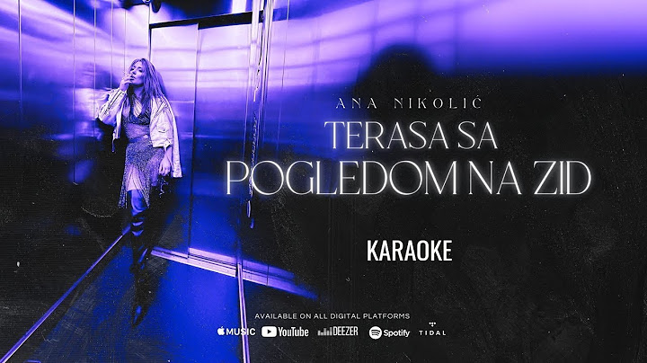 Ana Nikolić - Terasa sa pogledom na zid (KARAOKE)