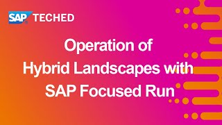 Operation of Hybrid Landscapes with SAP Focused Run | SAP TechEd in 2020 screenshot 3